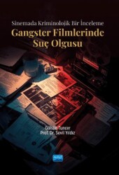 Sinemada Kriminolojik Bir İnceleme - Gangster Filmlerinde Suç Olgusu - Nobel Akademik Yayıncılık