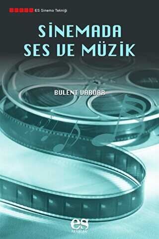Sinemada Ses ve Müzik - Es Yayınları
