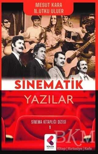 Sinematik Yazılar - Sinema Kitaplığı Dizisi 1 - Klaros Yayınları