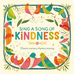 Sing a Song of Kindness - Little Tiger Group