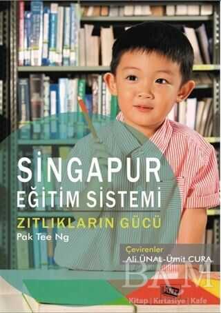 Singapur Eğitim Sistemi Zıtlıkların Gücü - Anı Yayıncılık