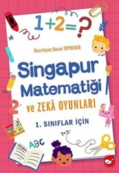 Beyaz Balina Yayınları Singapur Matematiği ve Zeka Oyunları - 1. Sınıflar İçin - Beyaz Balina Yayınları