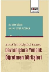 Sınıf İçi Disiplini Bozan Davranışlara Yönelik Öğretmen Görüşleri - Eğitim Yayınevi - Bilimsel Eserler