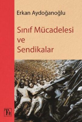 Sınıf Mücadelesi ve Sendikalar - 1