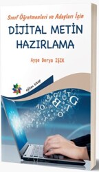 Sınıf Öğretmenleri ve Adayları İçin Dijital Metin Hazırlama - Eğiten Kitap
