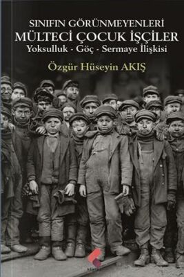 Sınıfın Görünmeyenleri Mülteci İşçi Çocuklar - 1