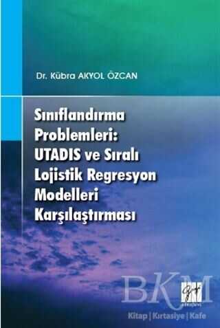 Sınıflandırma Problemleri: Utadis ve Sıralı Lojistik Regresyon Modelleri Karşılaştırması - 1