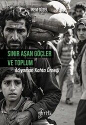 Sınır Aşan Göçler ve Toplum Adıyaman Kahta Örneği - Otorite Yayınları