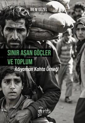 Sınır Aşan Göçler ve Toplum Adıyaman Kahta Örneği - 1