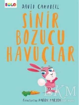 Sinir Bozucu Havuçlar - Eolo Yayıncılık
