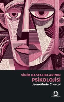 Sinir Hastalıklarının Psikolojisi - 1