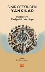 Sınır Ötesindeki Yankılar - Mültecilerin Medyadaki Varoluşu - Nobel Bilimsel Eserler