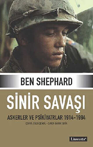 Sinir Savaşı Askerler ve Psikiyatrlar 1914-1994 - Literatür Yayıncılık