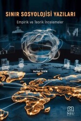 Sınır Sosyolojisi Yazıları: Empirik ve Teori İncelemeler - Necmettin Erbakan Üniversitesi Yayınları