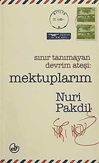 Sınır Tanımayan Devrim Ateşi: Mektuplarım - Edebiyat Dergisi Yayınları