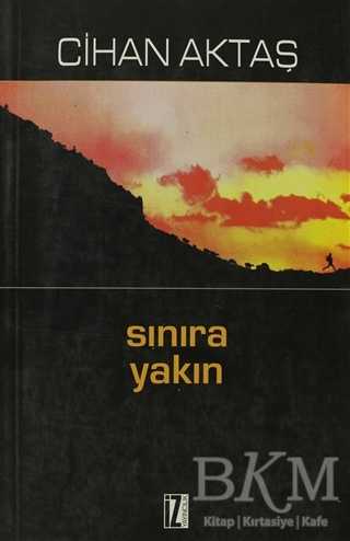 Sınıra Yakın - İz Yayıncılık