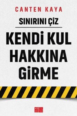 Sınırını Çiz - Kendi Kul Hakkına Girme - 1