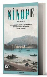 Sinop - Sinope Küçük Asya Mithridates`in Antik Başşehrinde ve Diogene`in Ana Vatanında Altı Ay Kal - Alternatif Yayıncılık