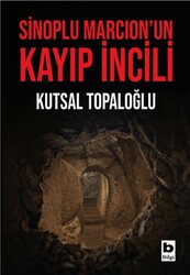Sinoplu Marcion’un Kayıp İncili - Bilgi Yayınevi