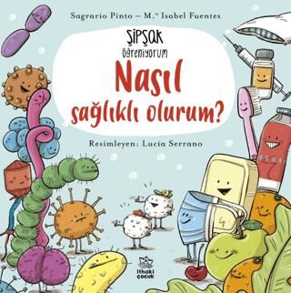 Şipşak Öğreniyorum - Nasıl Sağlıklı Olurum? - 1