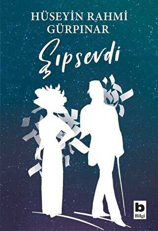Şıpsevdi Günümüz Türkçesiyle - Bilgi Yayınevi
