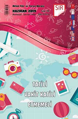 Sır Aktüel Fikir ve Yorum Dergisi Sayı: 36 Haziran 2019 - Sır Dergisi