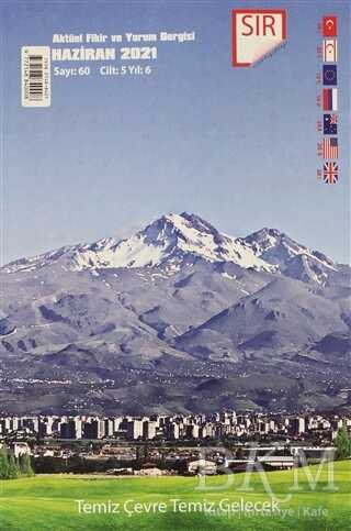 Sır Aktüel Fikir ve Yorum Dergisi Sayı: 60 Haziran 2021 - Sır Dergisi