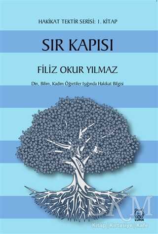 Sır Kapısı - Hakikat Tektir Serisi: 1. Kitap - Luna Yayınları