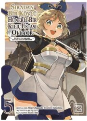 Sıradan Bir Köylü Hünerli Bir Kılıç Ustası Oluyor 5 - Athica Yayınları