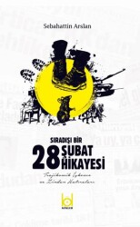 Sıradışı Bir 28 Şubat Hikayesi - Kökler Kitabevi