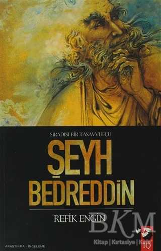 Sıradışı Bir Tasavvufçu Şeyh Bedreddin - IQ Kültür Sanat Yayıncılık