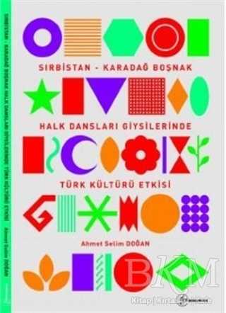 Sırbistan - Karadağ Boşnak Halk Dansları Giysilerinde Türk Kültürü Etkisi - Fenomen Yayıncılık
