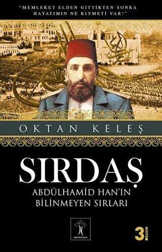 Sırdaş - Abdülhamid Han’ın Bilinmeyen Sırları - İlgi Kültür Sanat Yayınları