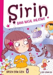 Şirin - Bana Masal Anlatma! - Timaş Çocuk