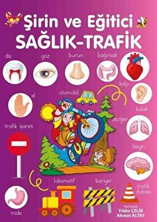 Şirin ve Eğitici Sağlık - Trafik - Parıltı Yayınları