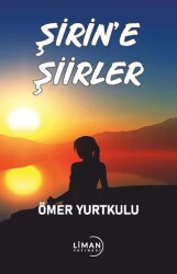 Şirin’e Şiirler - Liman Yayınevi