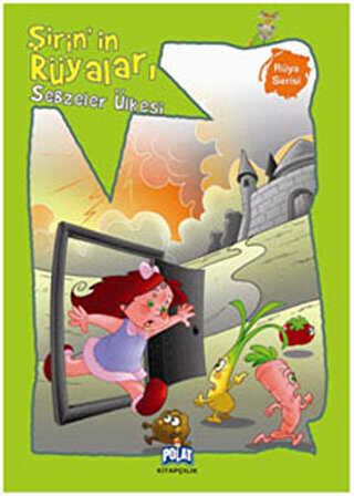 Rüya Serisi - Şirinin Rüyaları: Sebzeler Ülkesi - Polat Kitapçılık