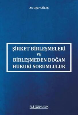 Şirket Birleşmeleri ve Birleşmeden Doğan Hukuki Sorumluluk - 1