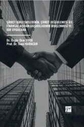 Şirket Birleşmelerinin, Şirket Değerlemesi İle Finansal Açıdan Başarılarının İrdelenmesi Ve Bir Uygu - Gazi Kitabevi