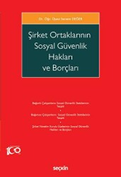Şirket Ortaklarının Sosyal Güvenlik Hakları ve Borçları - Seçkin Yayıncılık