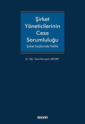 Şirket Yöneticilerinin Ceza Sorumluluğu - 2