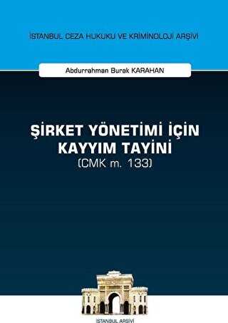 Şirket Yönetimi İçin Kayyım Tayini CMK m. 133 - 1