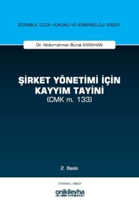 Şirket Yönetimi İçin Kayyım Tayini CMK m. 133 - 1