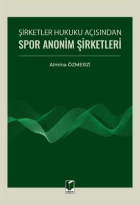 Şirketler Hukuku Açısından Spor Anonim Şirketleri - 1