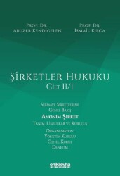 Şirketler Hukuku - Cilt II-I - On İki Levha Yayınları