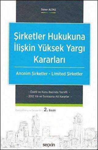 Şirketler Hukukuna İlişkin Yüksek Yargı Kararları - Seçkin Yayıncılık