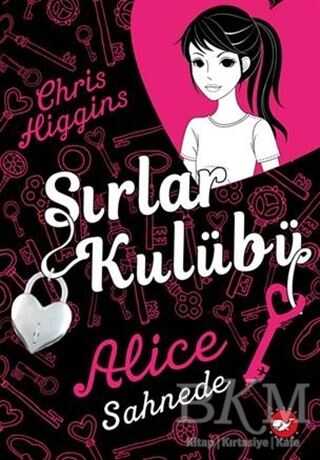 Sırlar Kulübü - 1 Alice Sahnede - Beyaz Balina Yayınları