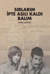 Sırlarım İpte Asılı Kaldı Balım - Kor Kitap