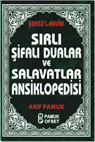 Sırlı Şifalı Dualar ve Salavatlar Ansiklopedisi - 1
