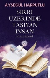 Sırrı Üzerinde Taşıyan İnsan - Destek Yayınları